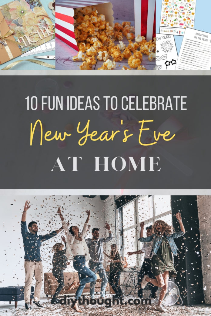 10 Fun Ideas To Celebrate New Year's Eve At Home - diy Thought